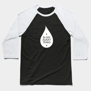 Blood Sweat Tears Baseball T-Shirt